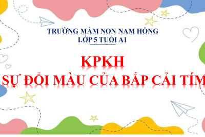 5A1- KPKH SỰ ĐỔI MÀU CỦA BẮP CẢI TÍM