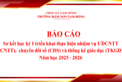 BÁO CÁO Sơ kết học kỳ I triển khai thực hiện nhiệm vụ ứng dụng công nghệ thông tin (CNTT),  chuyển đổi số (CĐS) và thống kê giáo dục (TKGD) Năm học 2025 – 2026
