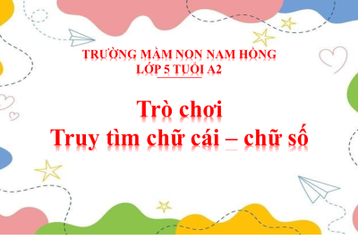 5A2-TRÒ CHƠI TRUY TÌM CHỮ CÁI – CHỮ SỐ