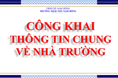 CÔNG KHAI THÔNG TIN CHUNG VỀ NHÀ TRƯỜNG